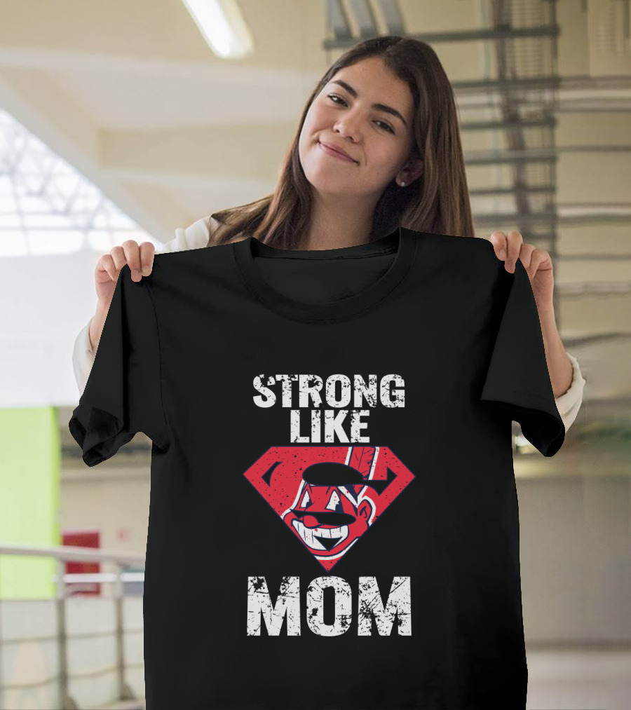 Strong Like Mom Cleveland Indians Superman Logo Mascot T-Shirt