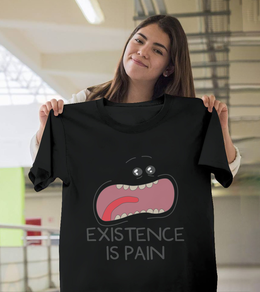 Existence Is Pain Rick And Morty Fans Mouth Character T-Shirt