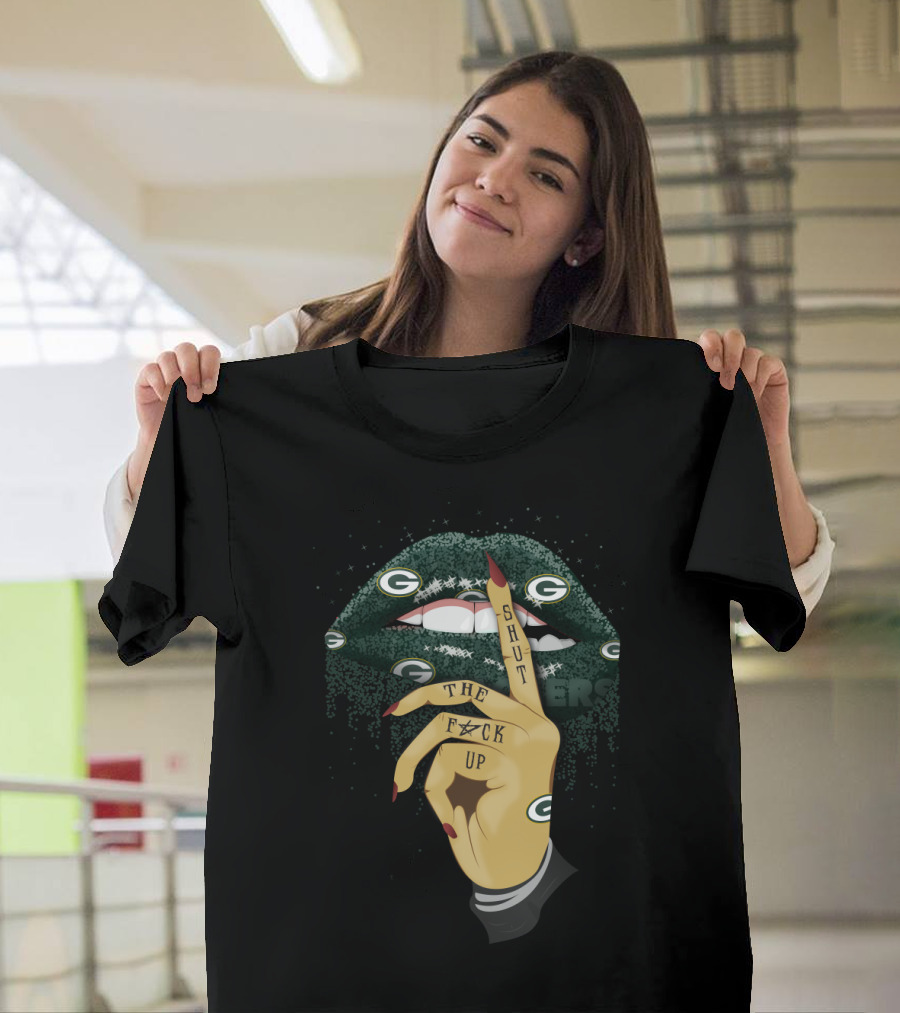 Green Bay Packers Lip Shut The F Up T-Shirt