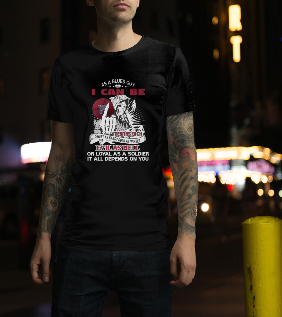 As A Blues Guy I Can Be Evil As Hell Or Loyal St. Louis Hockey Fan Grim Reaper T-Shirt