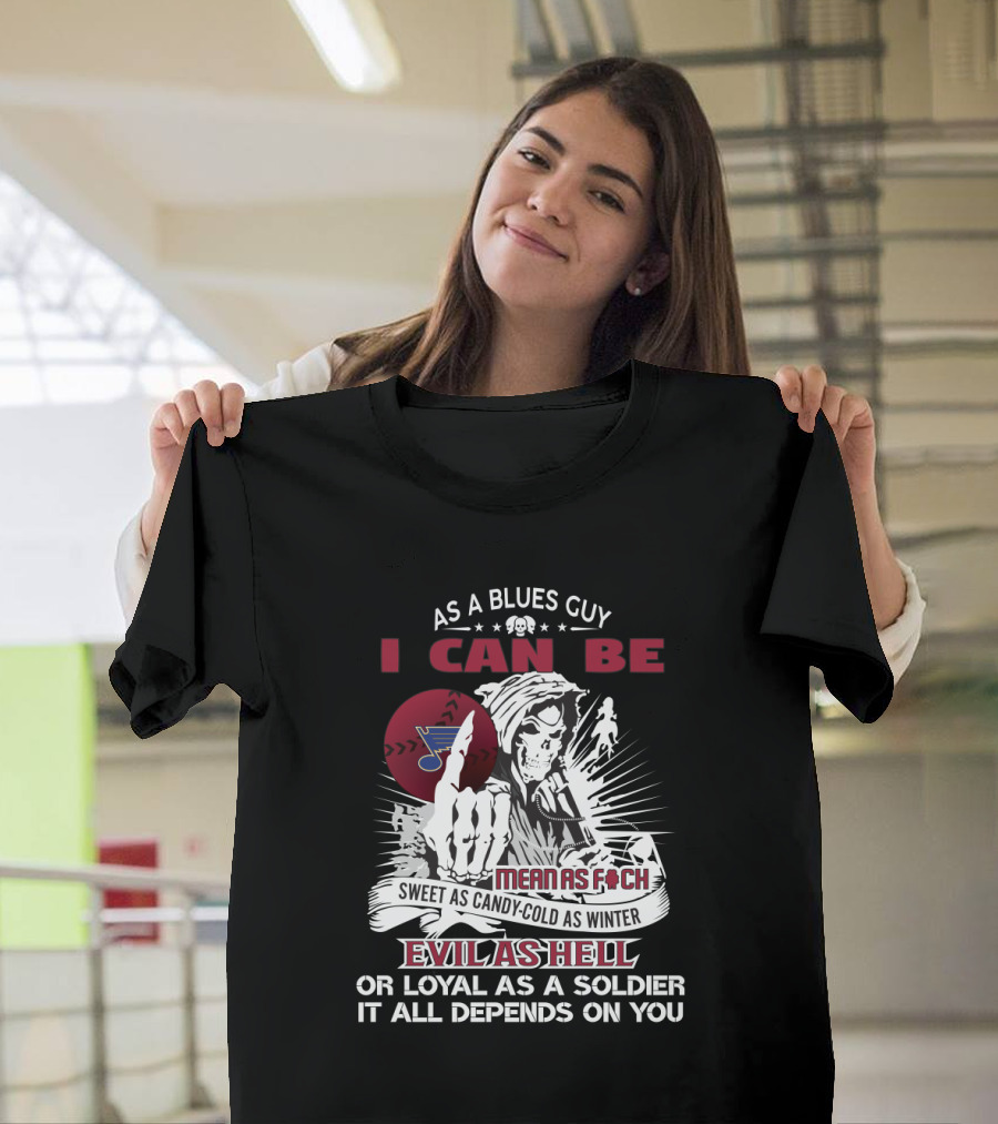 As a Blues Guy I Can Be Evil as Hell or Loyal St. Louis Hockey Fan Grim Reaper T-Shirt