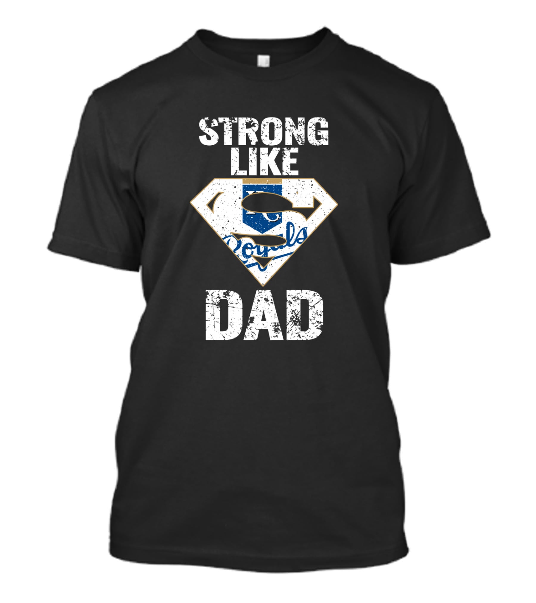 Strong Like Dad Kansas City Royals Super Dad T-Shirt