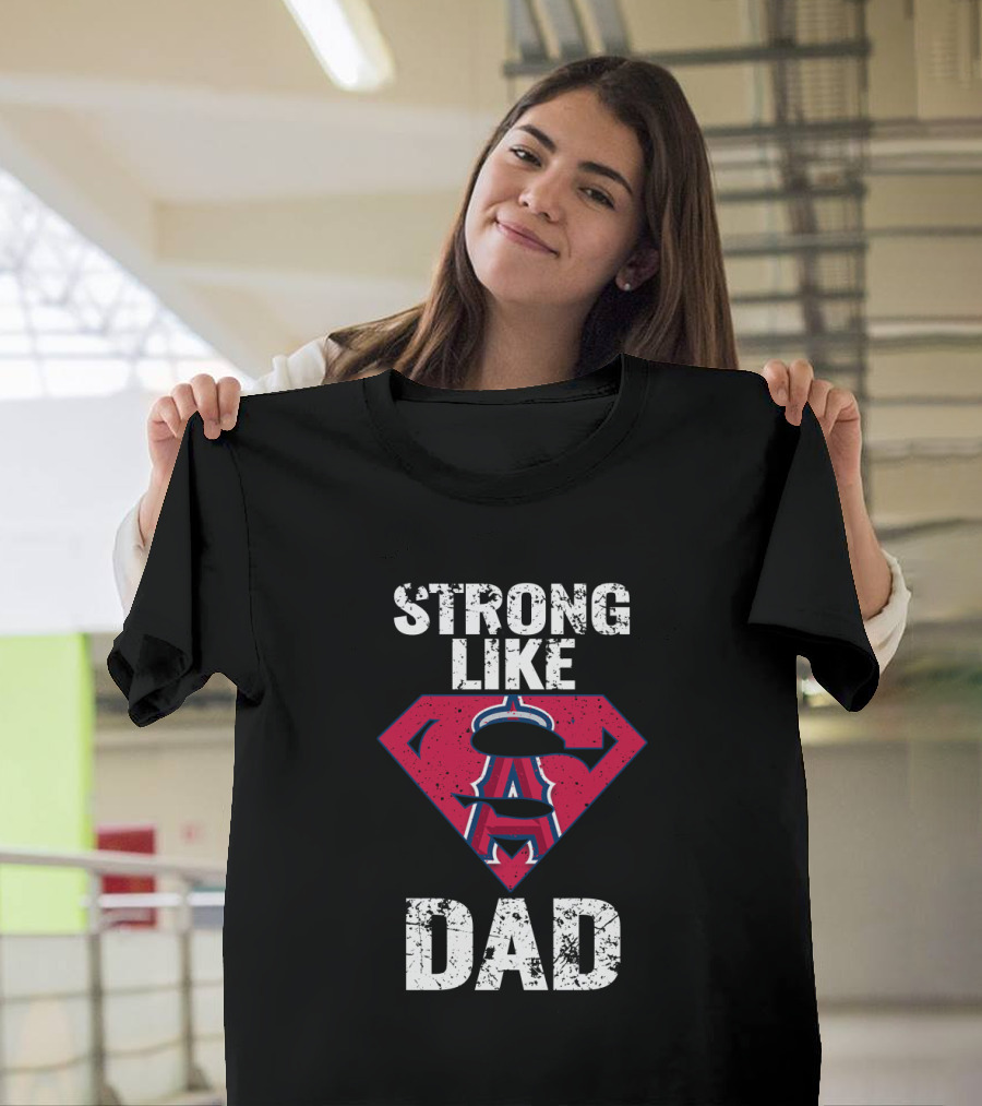 Strong Like Los Angeles Angels Super Dad T-Shirt