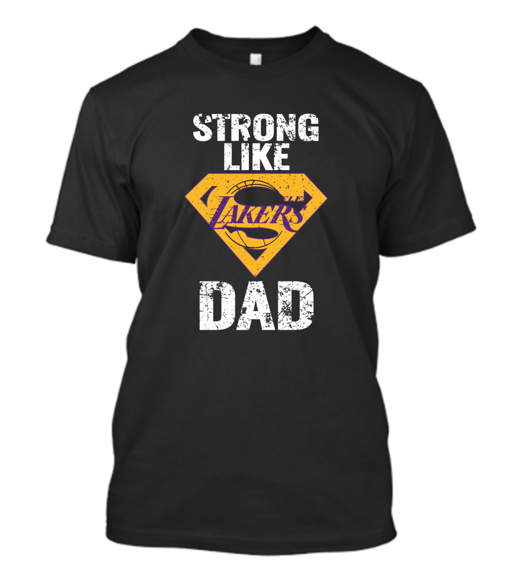 Strong Like Los Angeles Lakers Dad T-Shirt