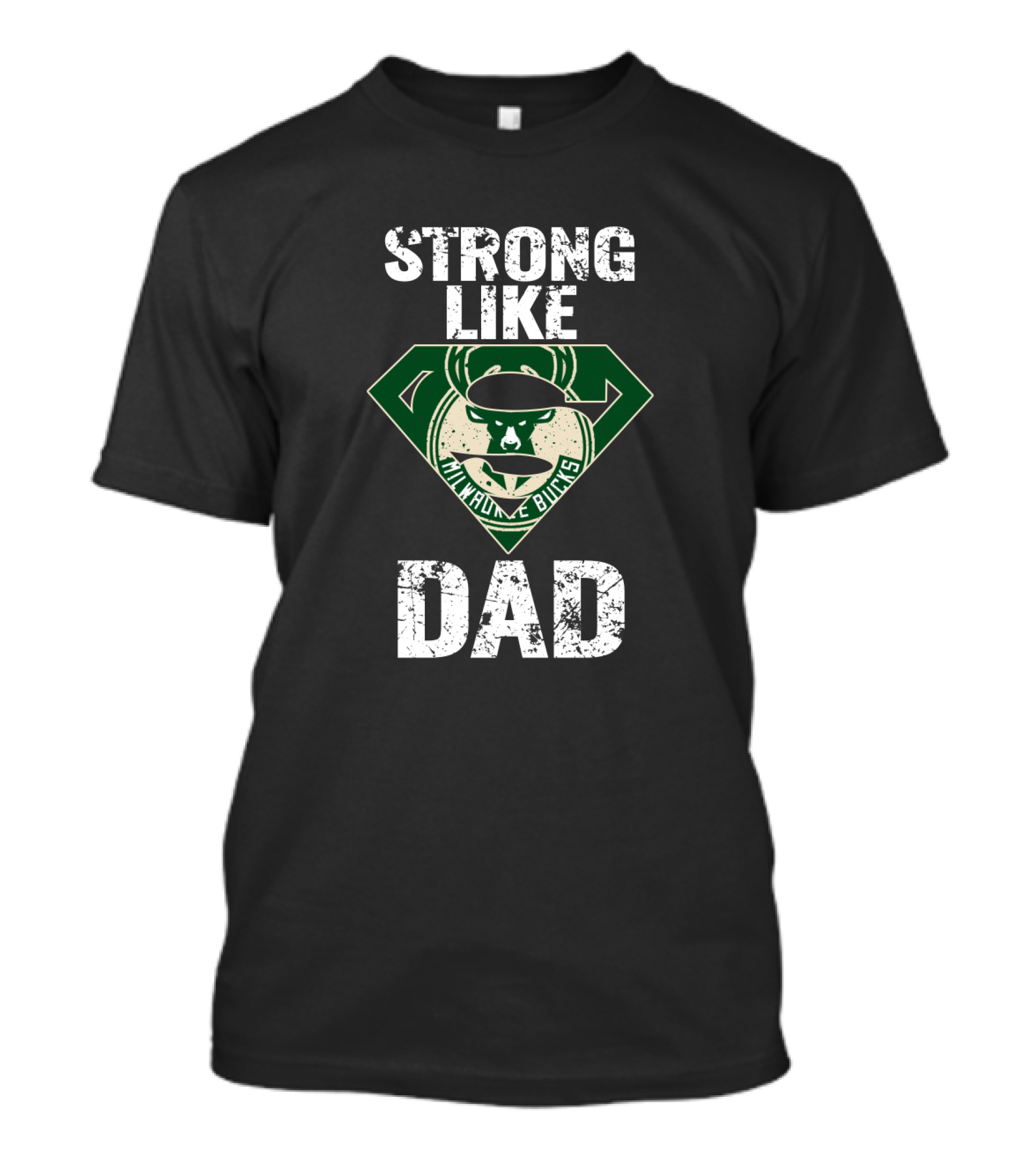Strong Like Milwaukee Bucks Dad T-Shirt