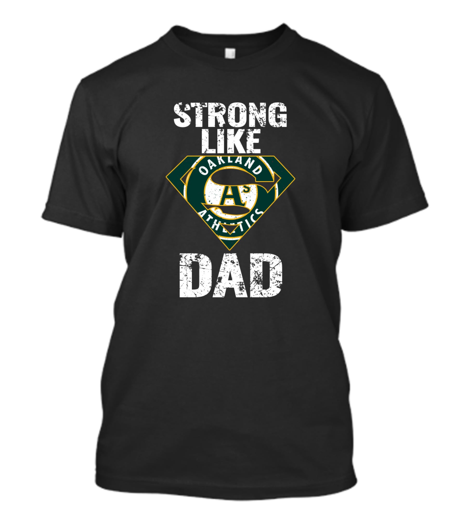Strong Like Dad Oakland Athletics Super Dad T-Shirt