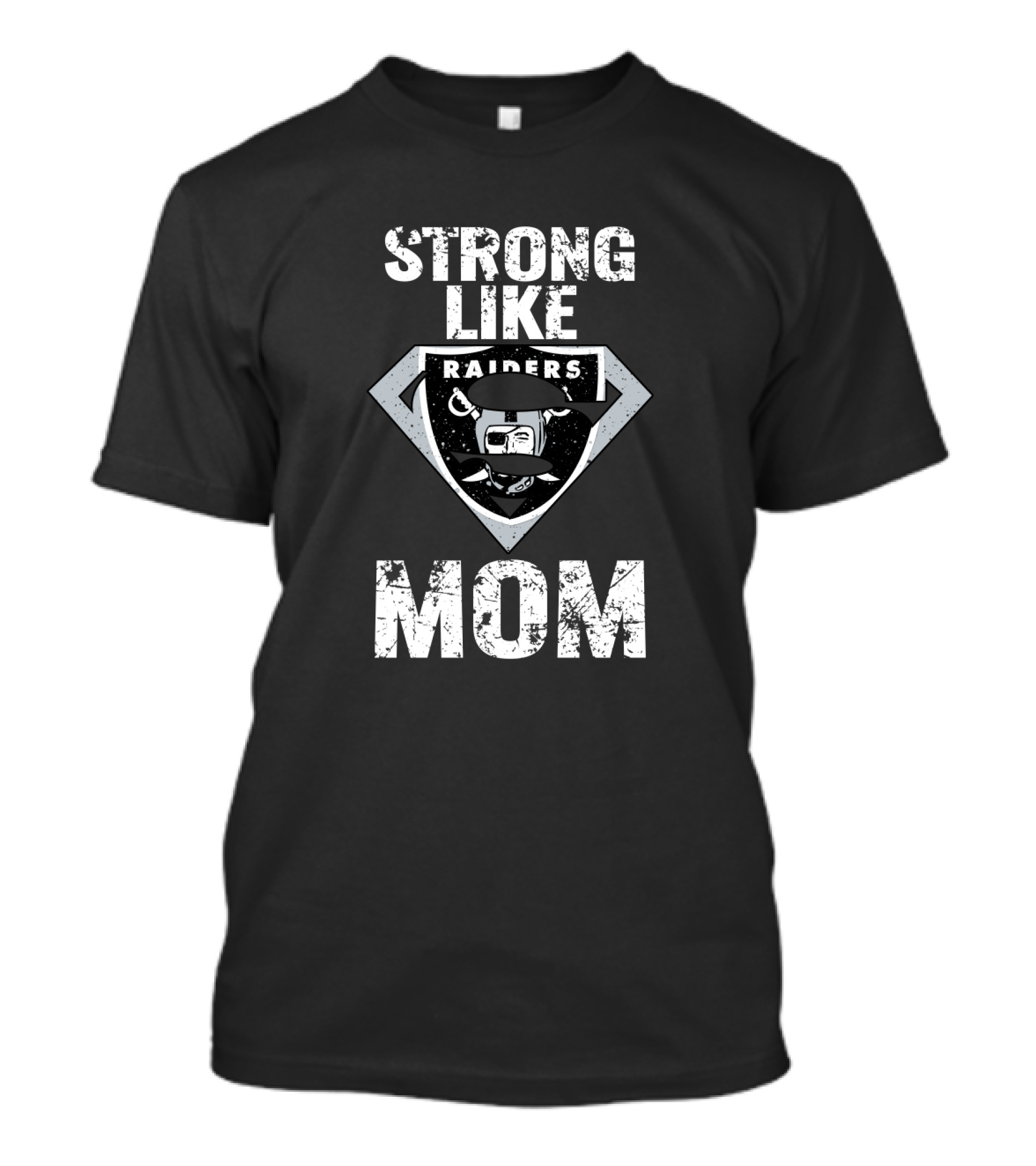 Strong Like Raiders Super Mom T-Shirt