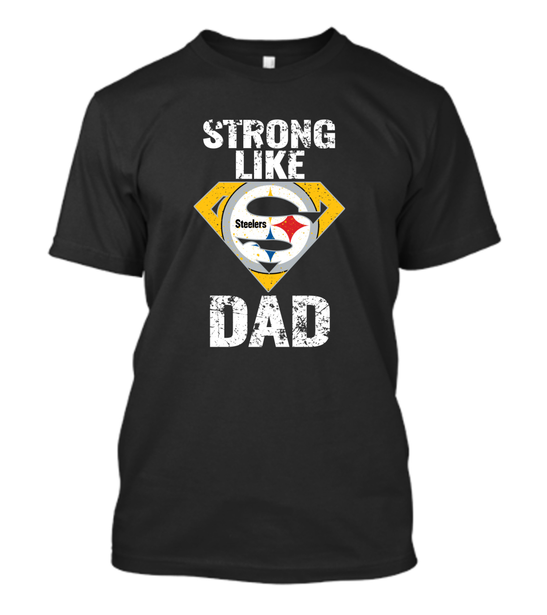 Pittsburgh Steelers Strong Like Dad Super T-Shirt