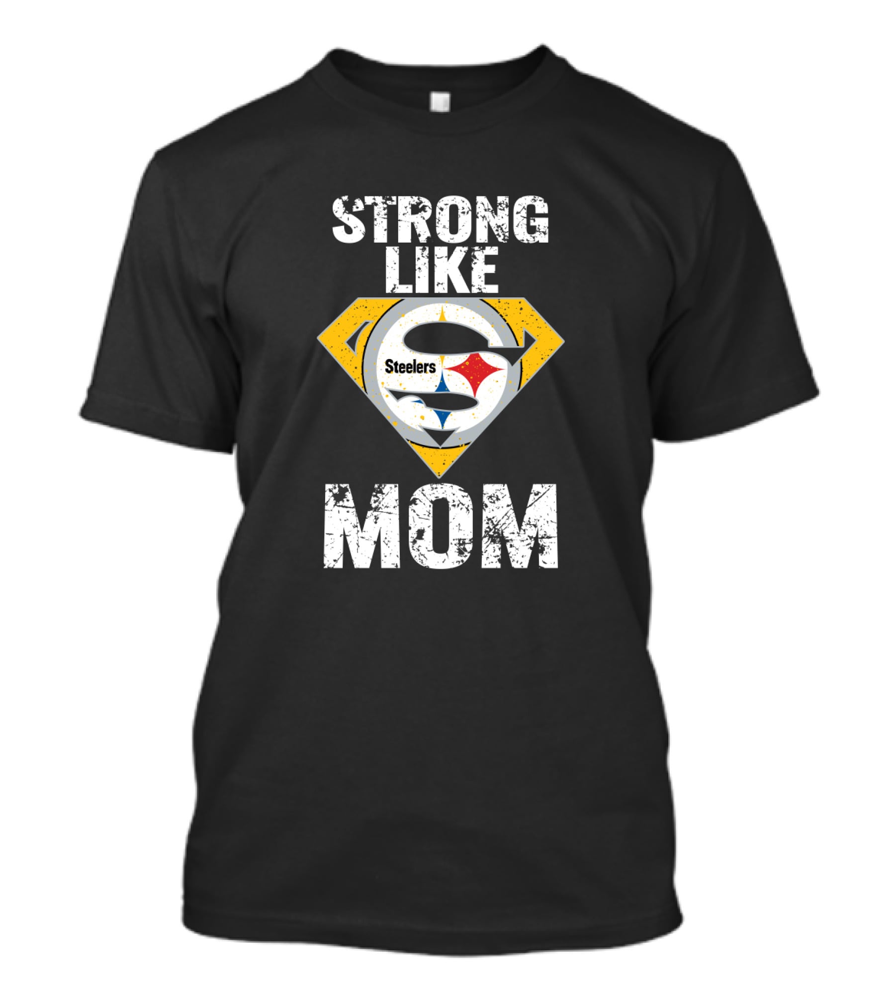 Strong Like Steelers Super Mom T-Shirt