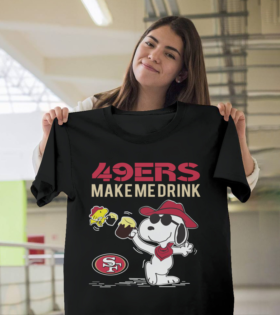 49ers Make Me Drink Snoopy Sf T-Shirt