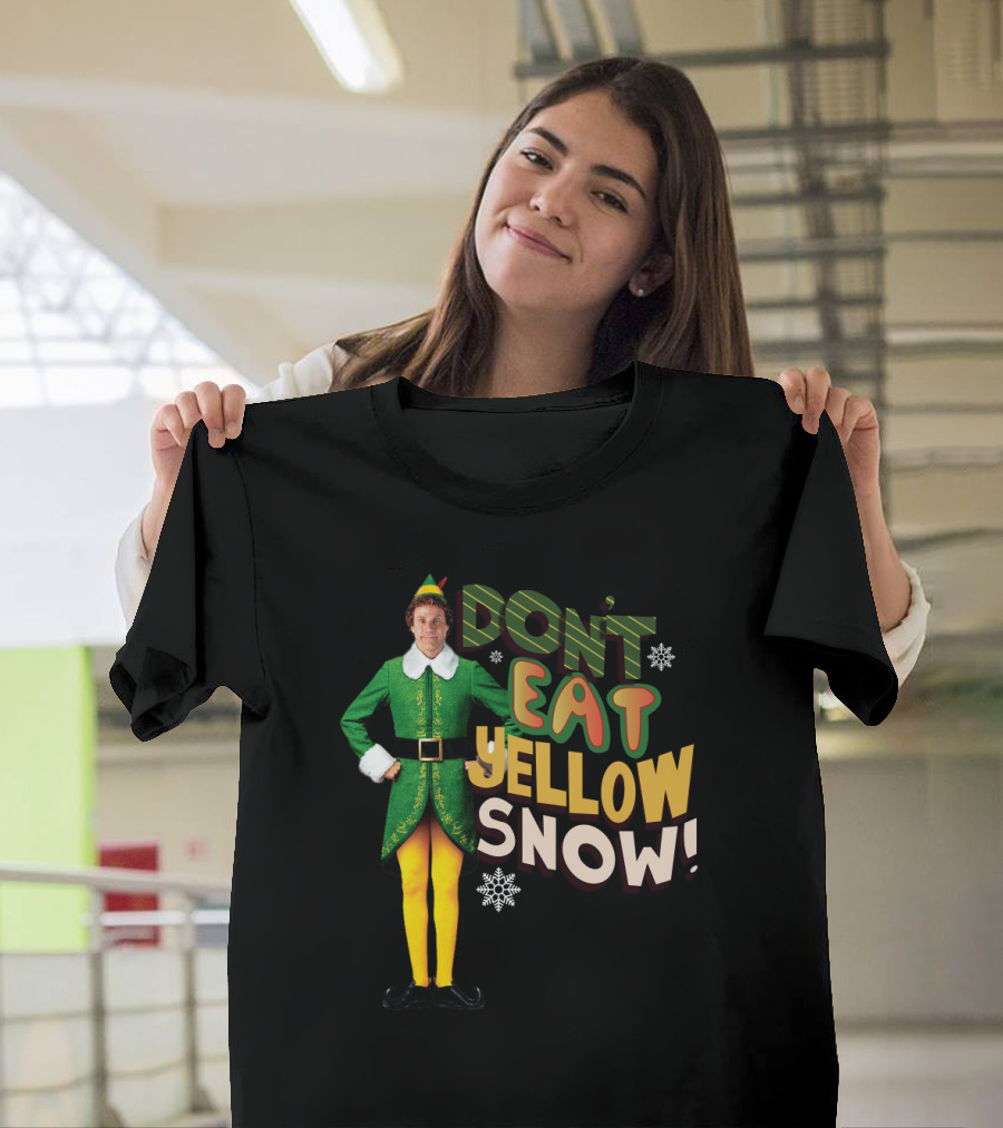 Don't Eat Yellow Snow Elf Movie Character Green Costume And Funny Phrase T-Shirt