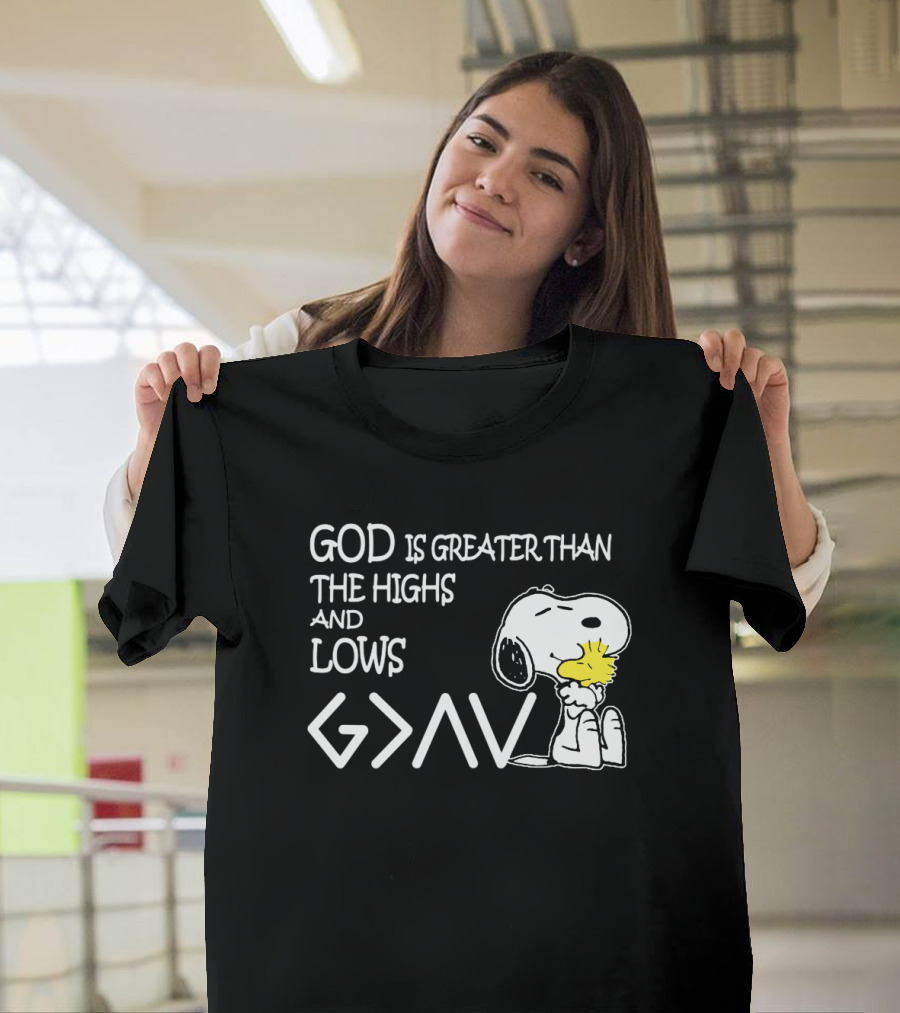 God Is Greater Than Highs Lows Snoopy Woodstock T-Shirt