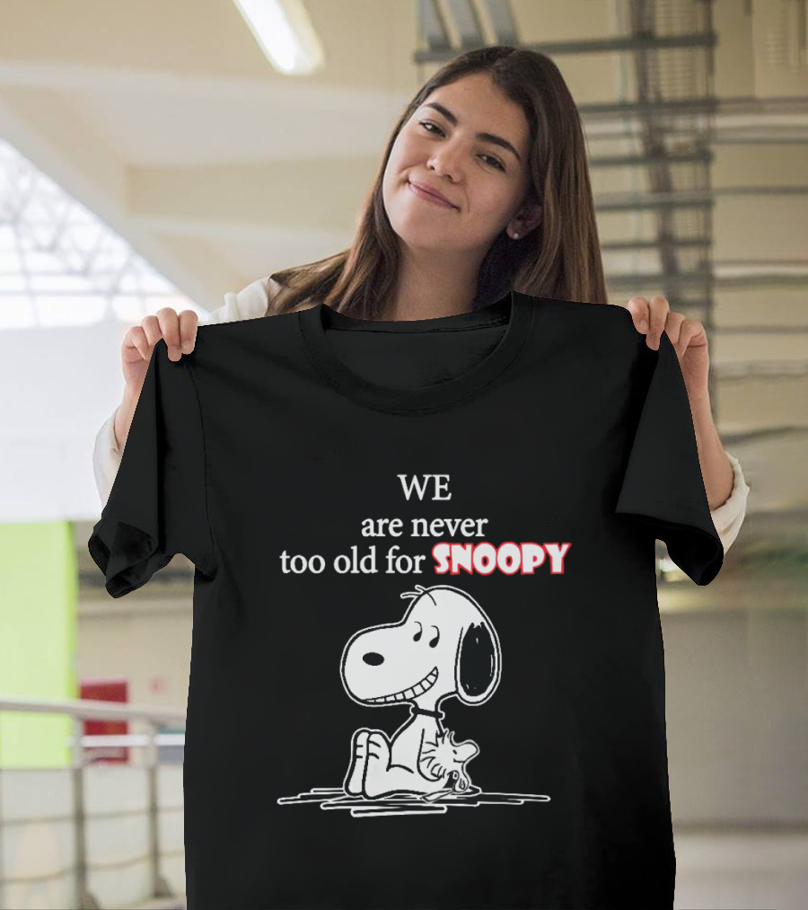 Never Too Old for Snoopy Classic Peanuts Fan T-Shirt