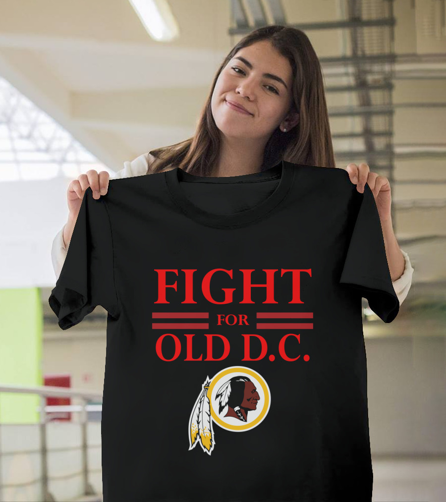 Fight For Old D.c. Washington Redskins T-Shirt