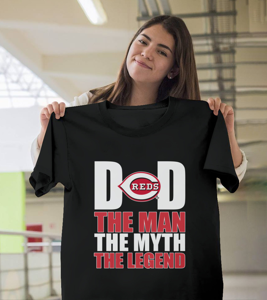 Cincinnati Reds Dad The Man The Myth The Legend T-Shirt