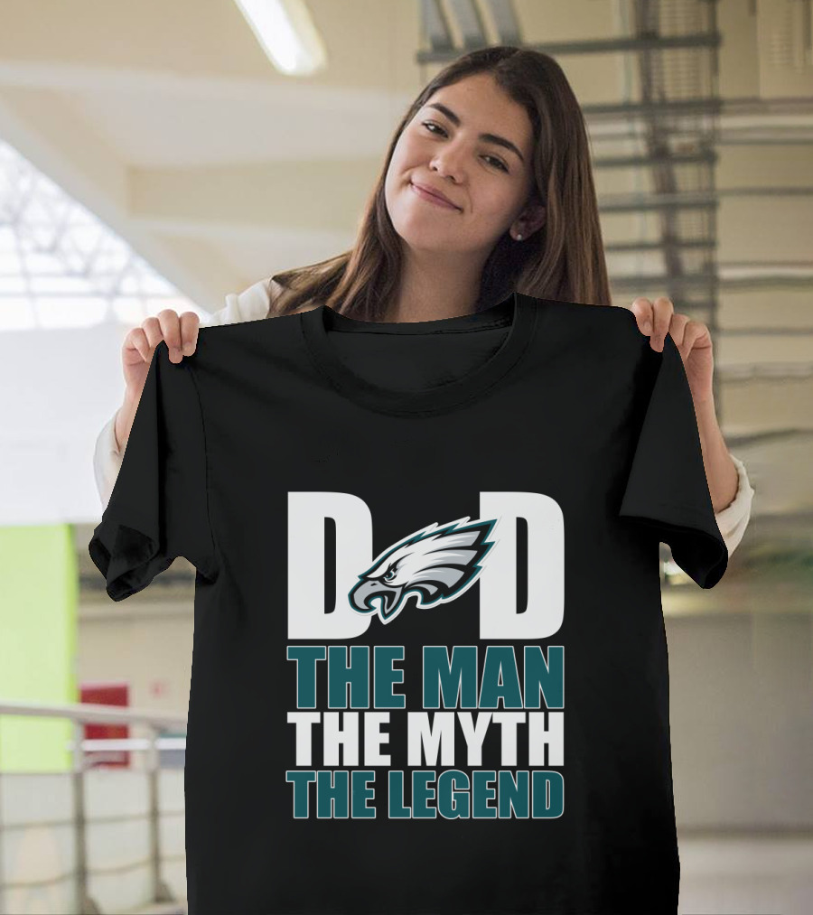 Philadelphia Eagles Dad The Man The Myth The Legend T-Shirt