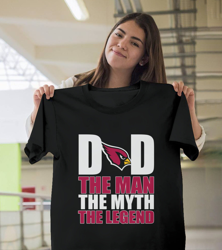 Arizona Cardinals Dad The Man The Myth The Legend T-Shirt