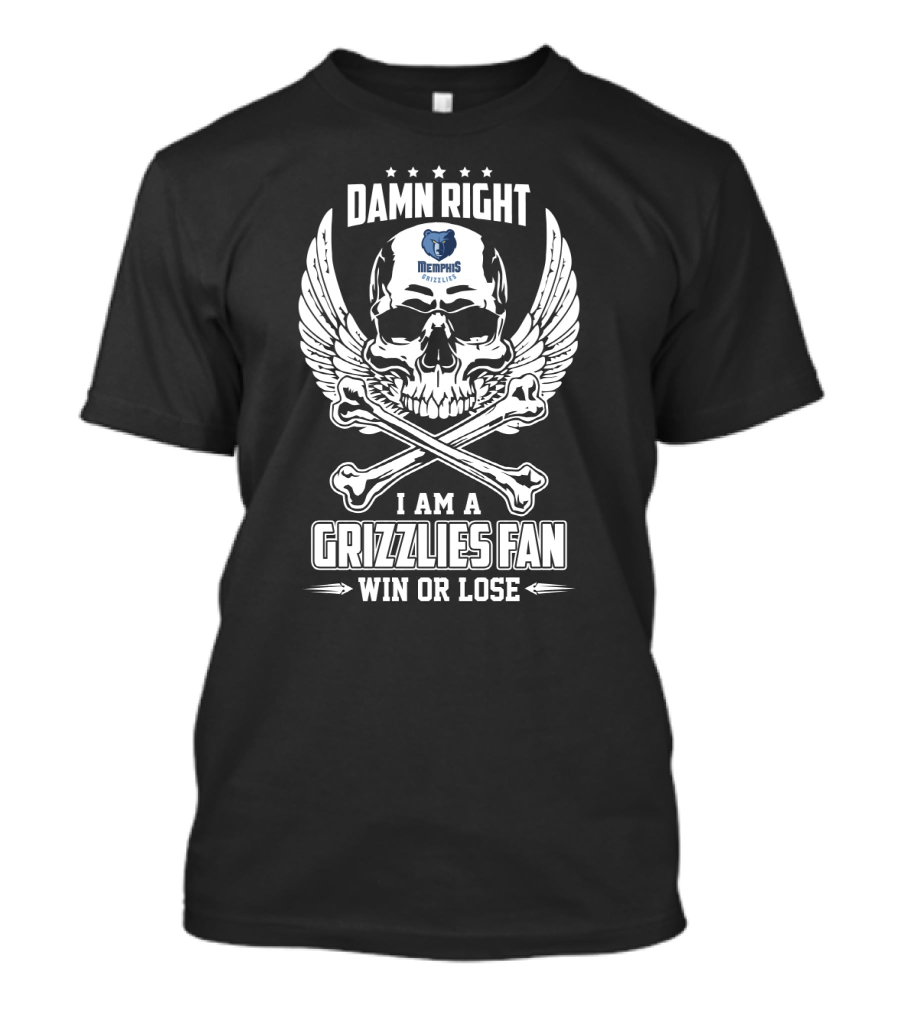 Damn Right Memphis Grizzlies Fan Win Or Lose Skull Wings Crossbones T-Shirt