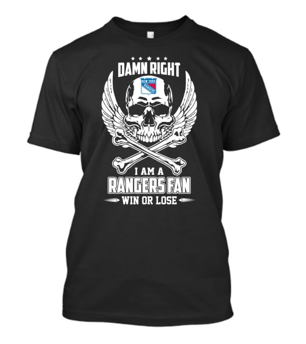 Damn Right New York Rangers Fan I Am Win Or Lose T-Shirt