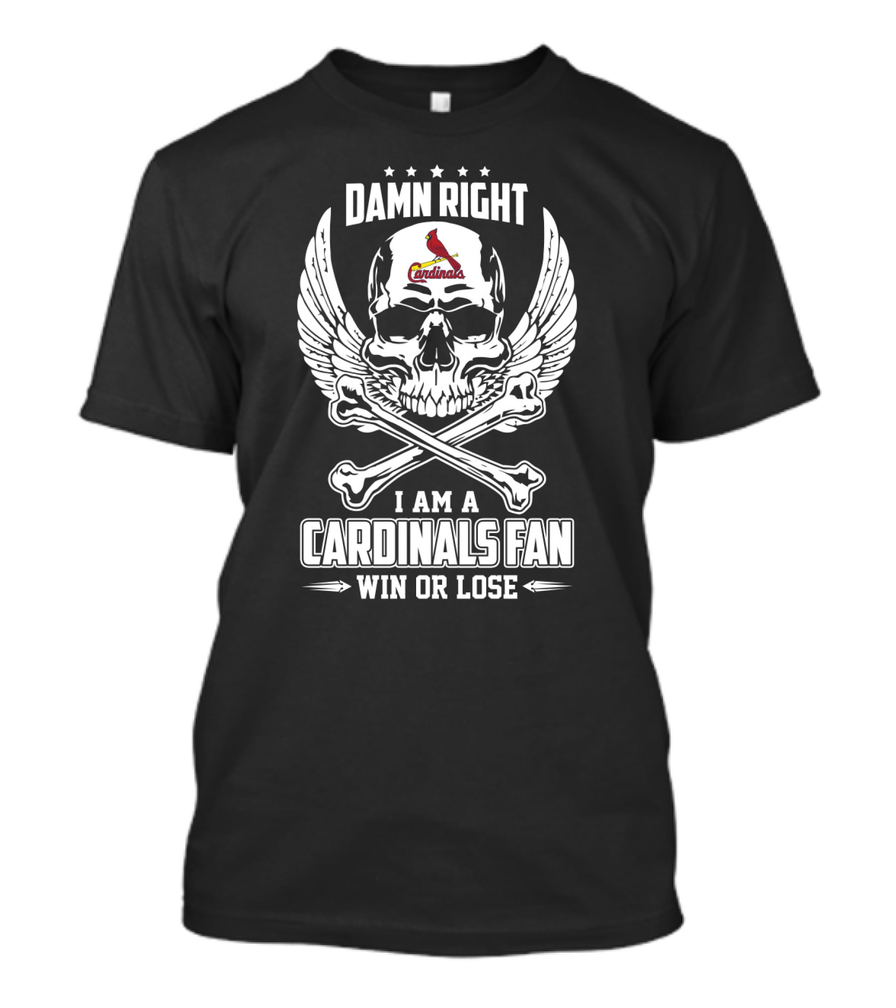 Damn Right I Am A Cardinals Fan Win Or Lose St. Louis Cardinals Skull And Crossbones T-Shirt