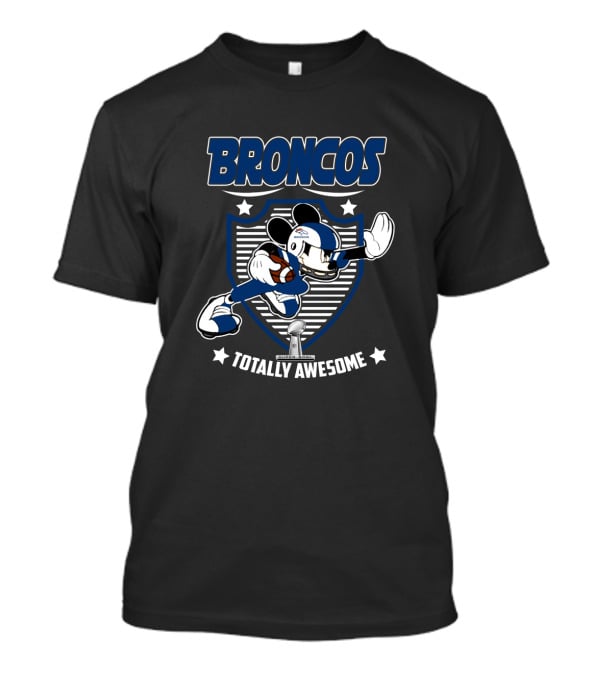 Broncos Totally Awesome Mickey Football Fans T-Shirt