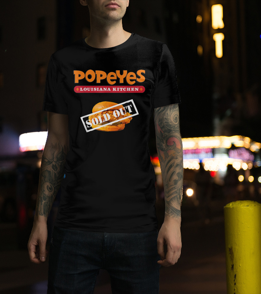 Popeyes Louisiana Kitchen Chicken Sandwich Sold Out Notice T-Shirt