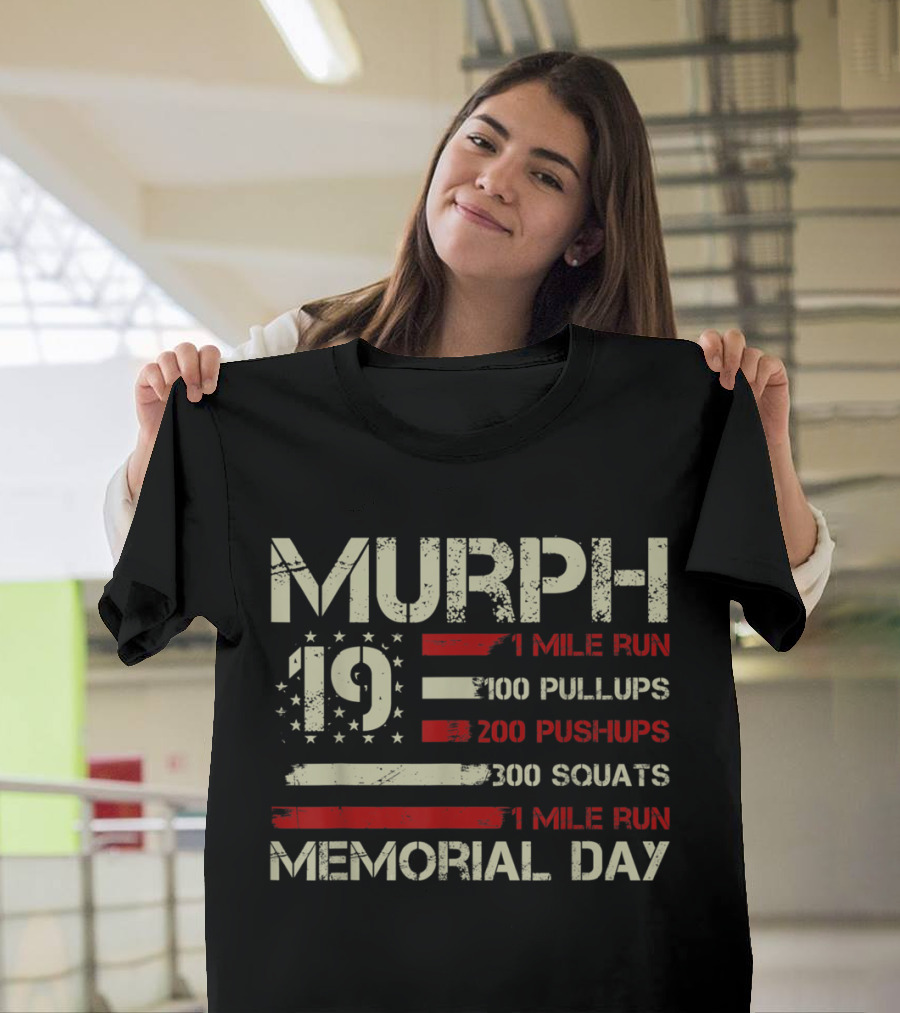 Murph 19 Memorial Day 1 Mile Run 100 Pullups 200 Pushups 300 Squats USA Flag T-Shirt