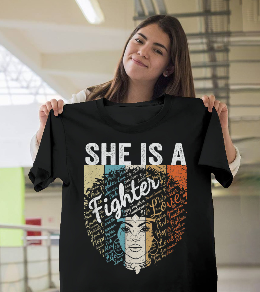 She Is A Fighter Pink Warrior Hope Life Love Breast Cancer Awareness T-Shirt