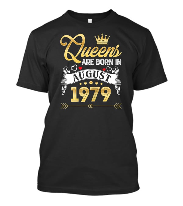 Queens Are Born In August 1979 T-Shirt