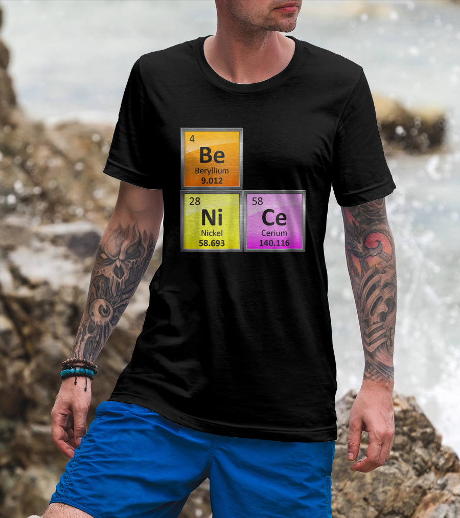 Science Be Ni Ce Periodic Table Elements Beryllium Nickel Cerium T-Shirt
