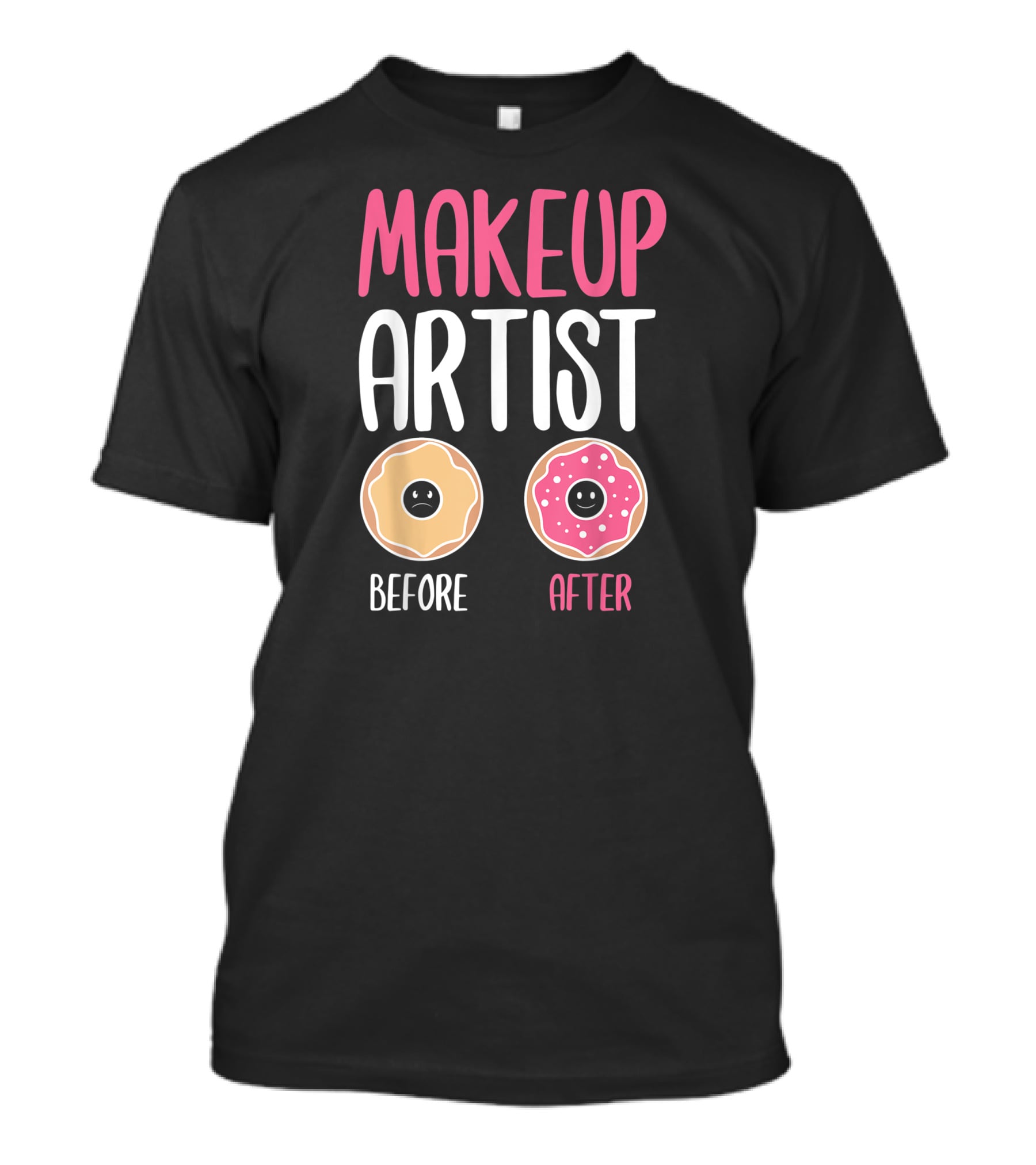 Makeup Artist Before After Donuts T-Shirt