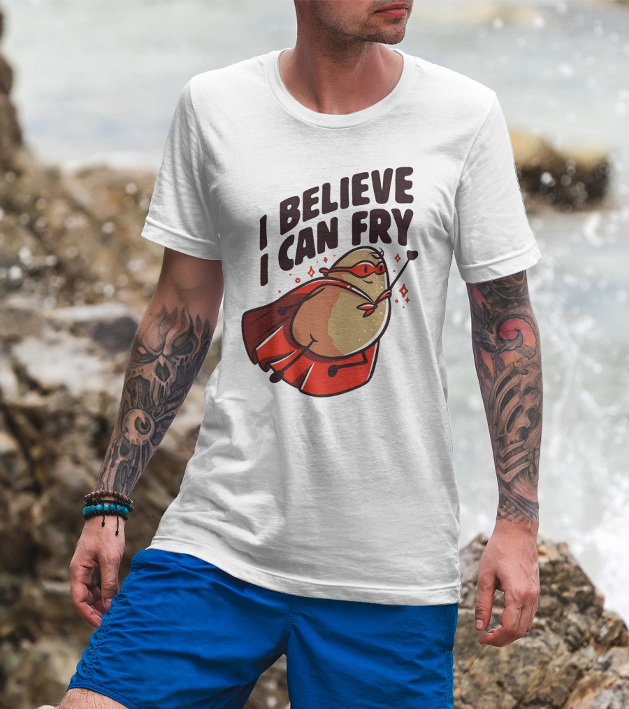 I Believe I Can Fry Potato Superhero T-Shirt