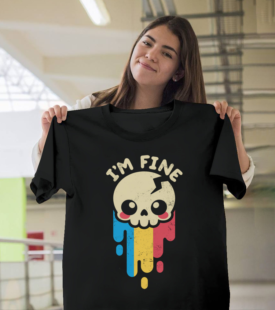 I'm Fine Skull Dripping Colors T-Shirt