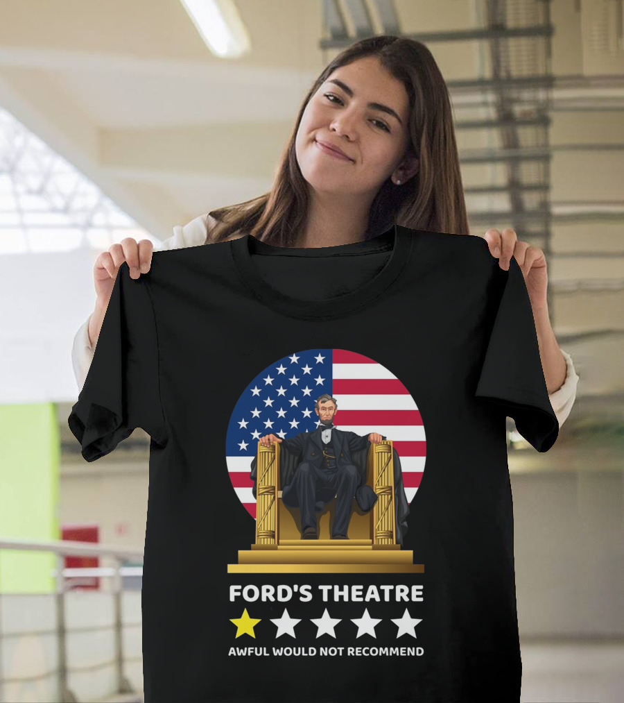 FORD'S THEATRE AWFUL WOULD NOT RECOMMEND T-Shirt