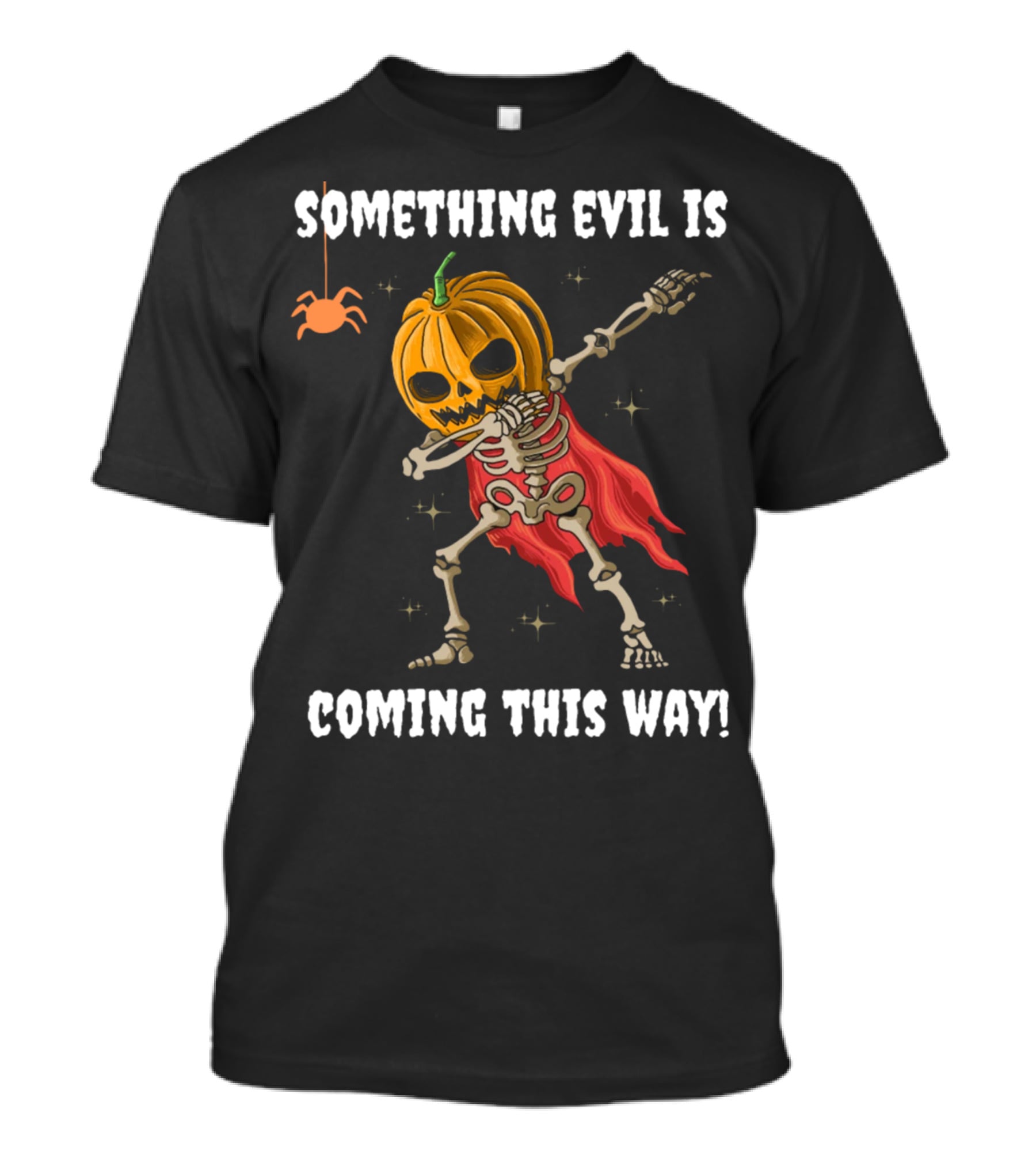 Something Evil Is Coming This Way Dabbing Pumpkin Skeleton Halloween T-Shirt