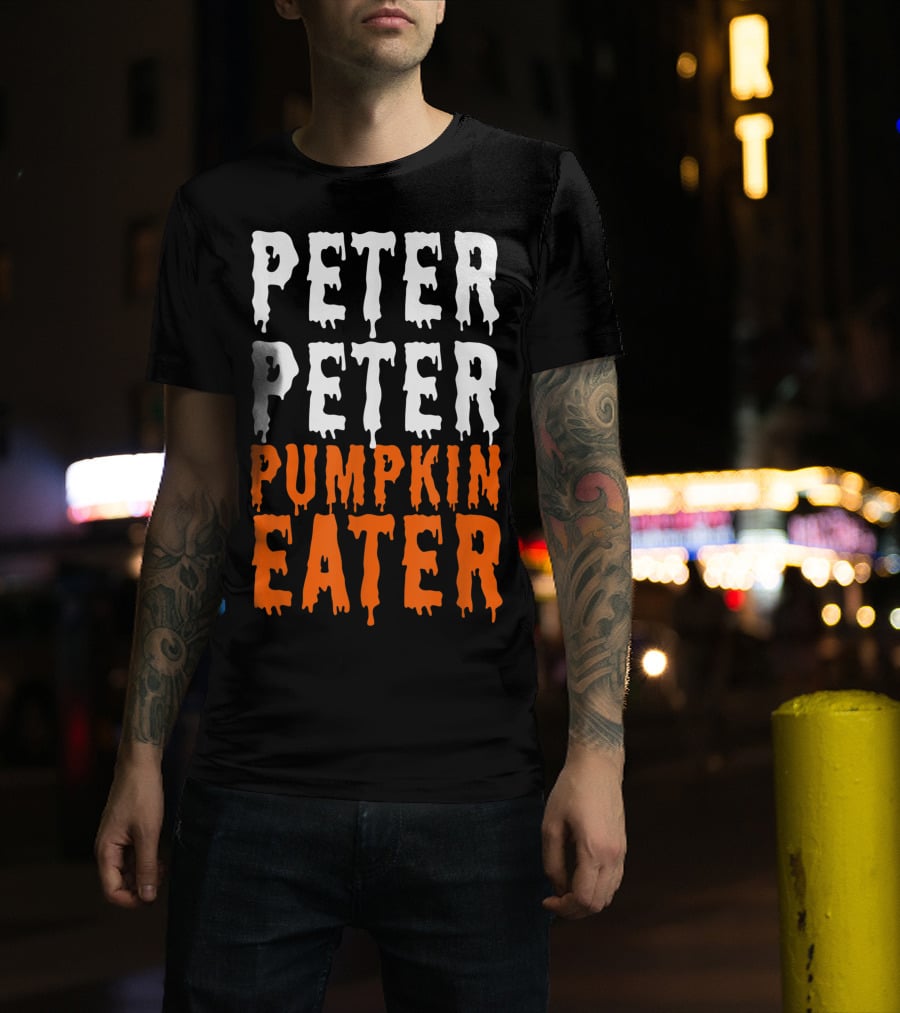 Peter Peter Pumpkin Eater Dripping Halloween Font T-Shirt