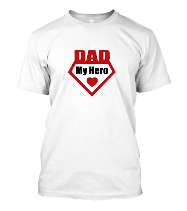 DAD My Hero Super Dad Heart T-Shirt