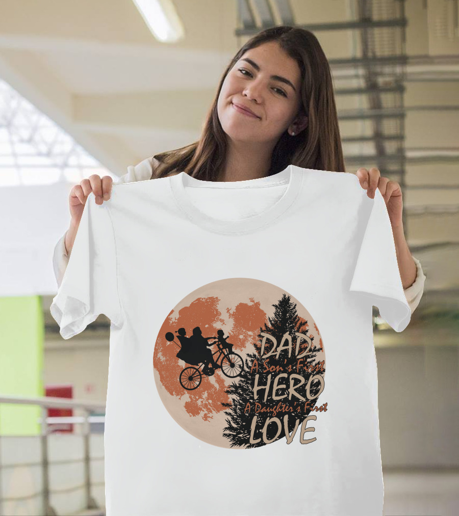 Dad Hero First Love A Son's First A Daughter's First Moon T-Shirt