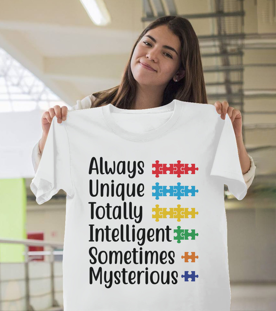 Always Unique Totally Intelligent Sometimes Mysterious Puzzle Pieces T-Shirt