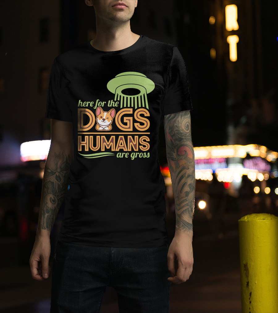 Here For The Dogs Humans Are Gross UFO Corgi T-Shirt