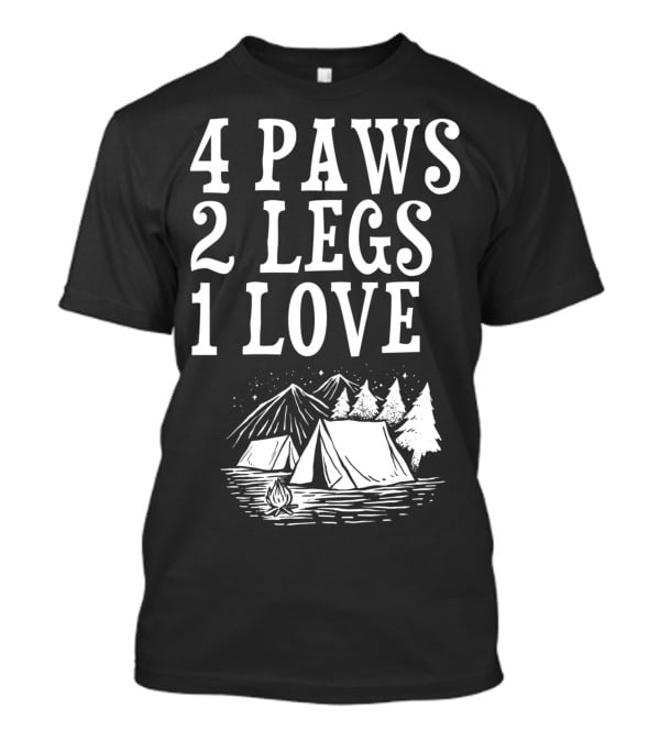 4 Paws 2 Legs 1 Love Dog Camping Lover Adventure Tent Campfire T-Shirt