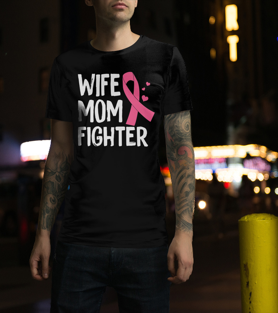 Wife Mom Fighter Pink Ribbon Warrior Breast Cancer Awareness October T-Shirt