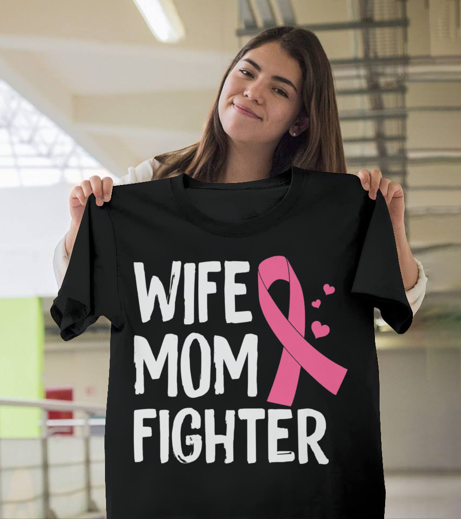 Wife Mom Fighter Pink Ribbon Warrior Breast Cancer Awareness October T-Shirt