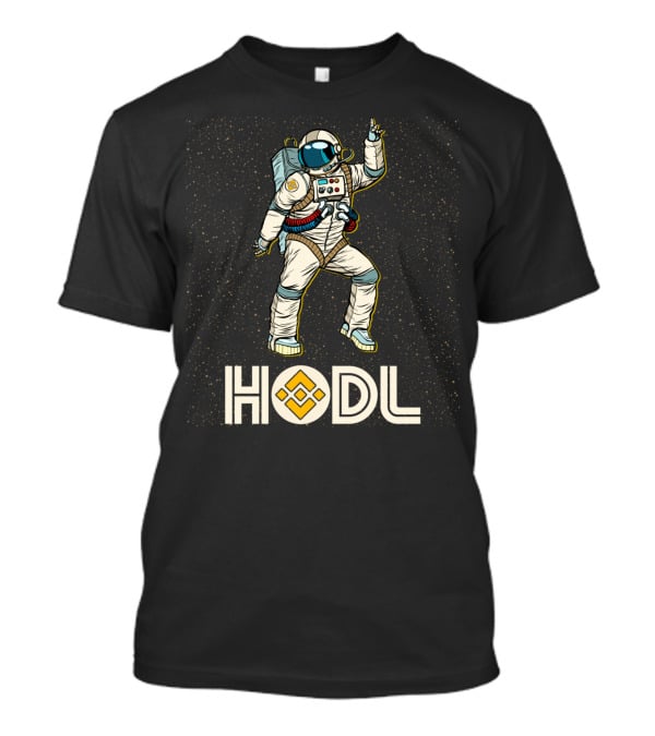 Hodl Binance Astronaut Disco Moon Cryptocurrency Talk Bnb Fun Gear T-Shirt