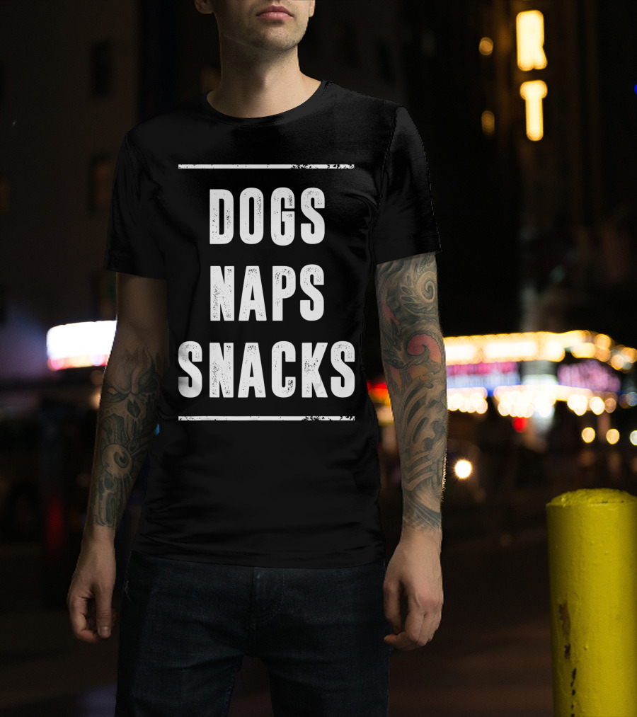 Naps Snacks Dogs Love T-Shirt
