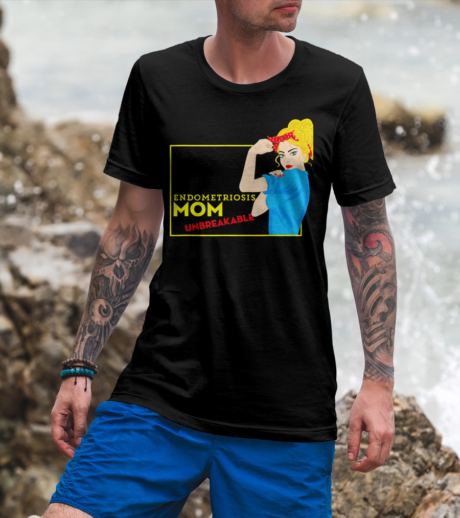 Endometriosis Mom Unbreakable Awareness Rosie The Riveter T-Shirt