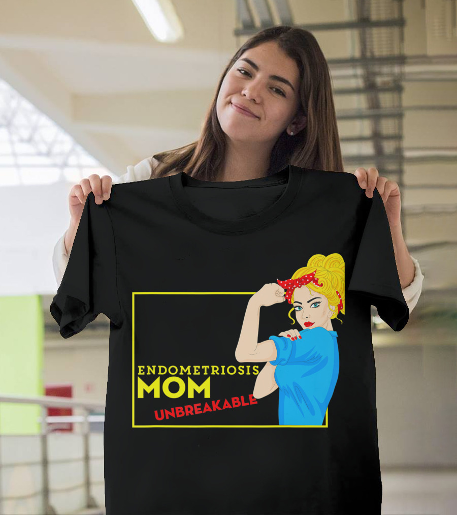 Endometriosis Mom Unbreakable Awareness Rosie The Riveter T-Shirt