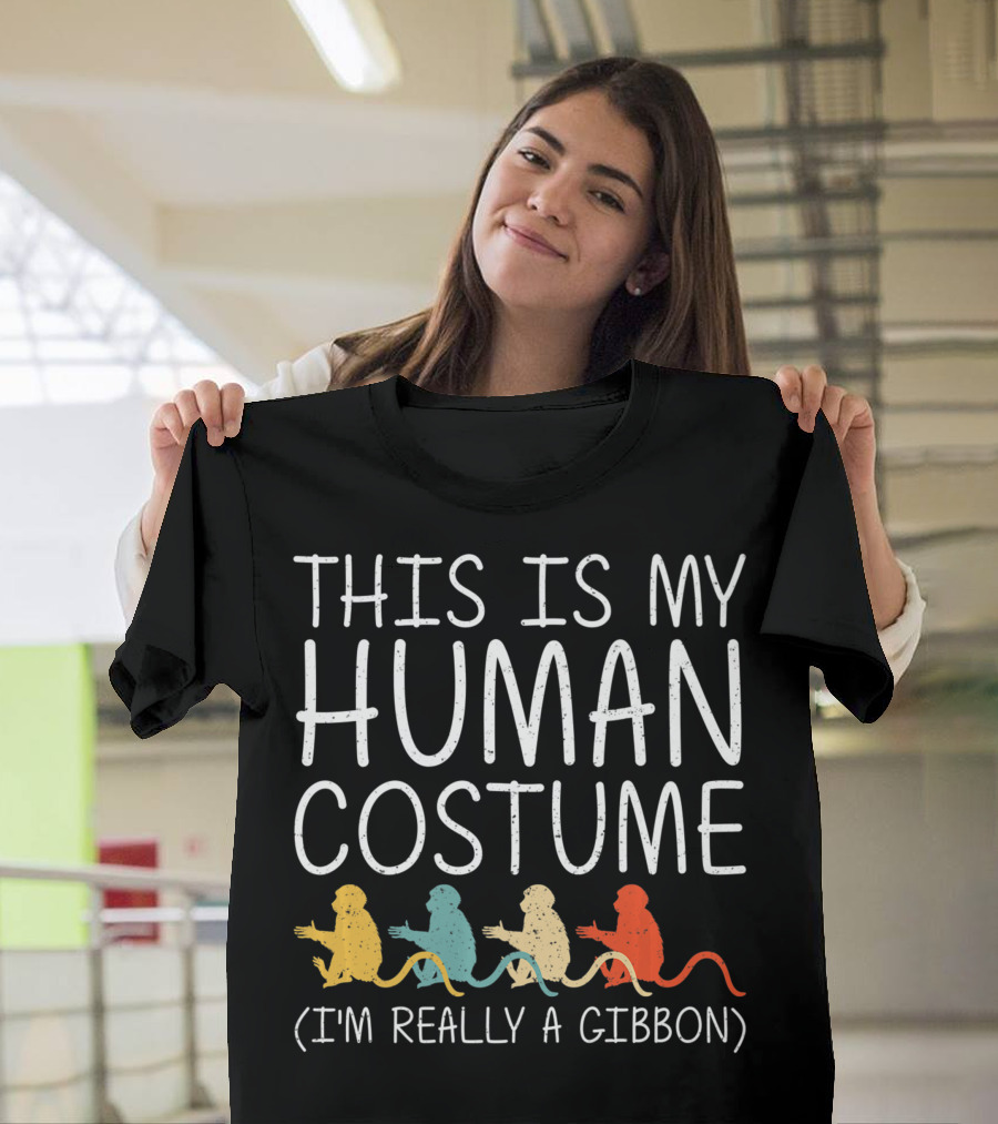 This Is My Human Costume I'm Really a Gibbon Lesser Ape Lar Halloween Easy DIY T-Shirt