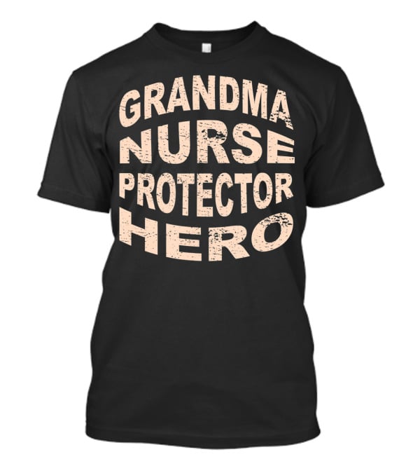 Grandma Nurse Protector Hero Grandmother T-Shirt