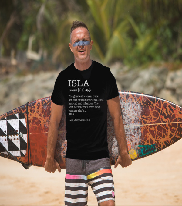 ISLA Definition Noun Ile The Greatest Woman Charisma Good Hearted Hilarious Best Person See Awesome T-Shirt